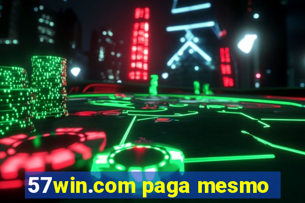 57win.com paga mesmo